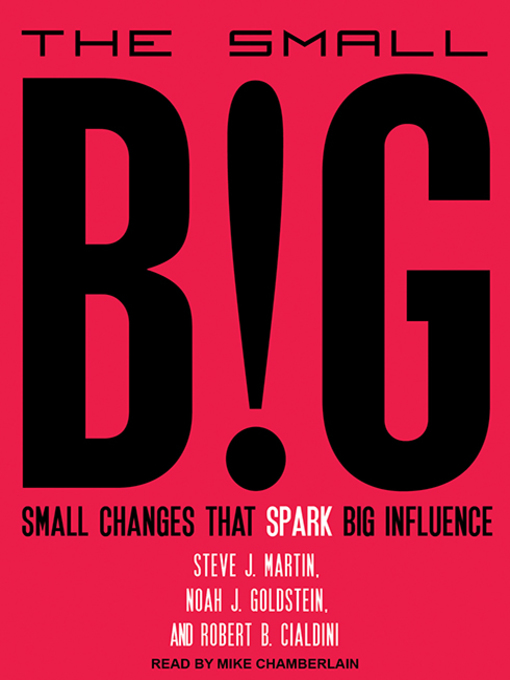 Title details for The Small Big by Robert B. Cialdini - Available